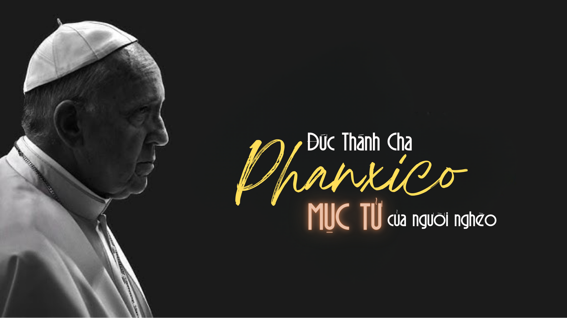 Đức Thánh Cha Phanxico - vị Mục Tử của người nghèo